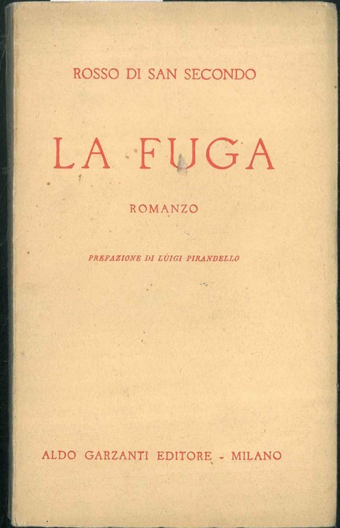 La fuga. Romanzo. Prefazione di Luigi Pirandello.