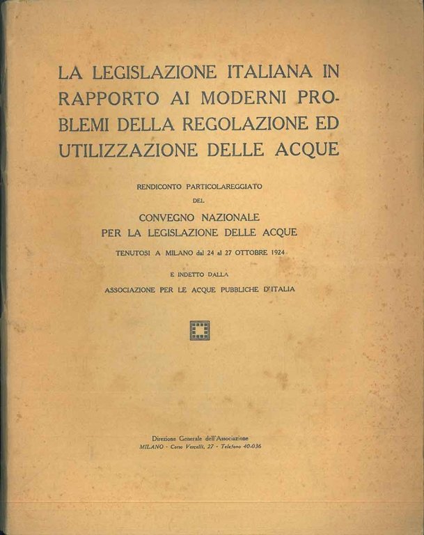 La legislazione italiana in rapporto ai moderni problemi della regolazione …