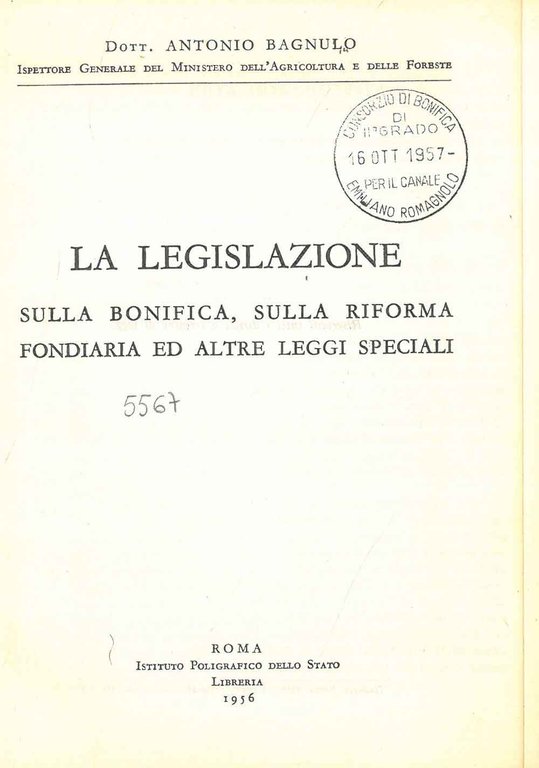 La legislazione sulla bonifica, sulla riforma fondiaria ed altre leggi …