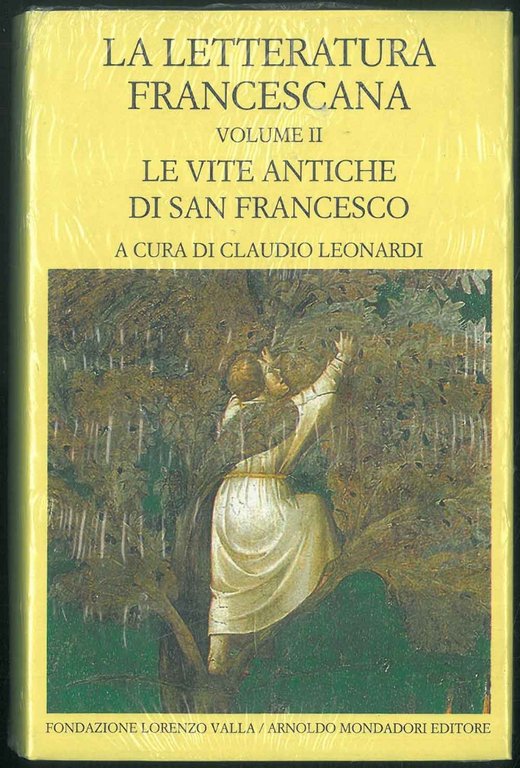 La letteratura francescana. Volume II. Le vite antiche di San …
