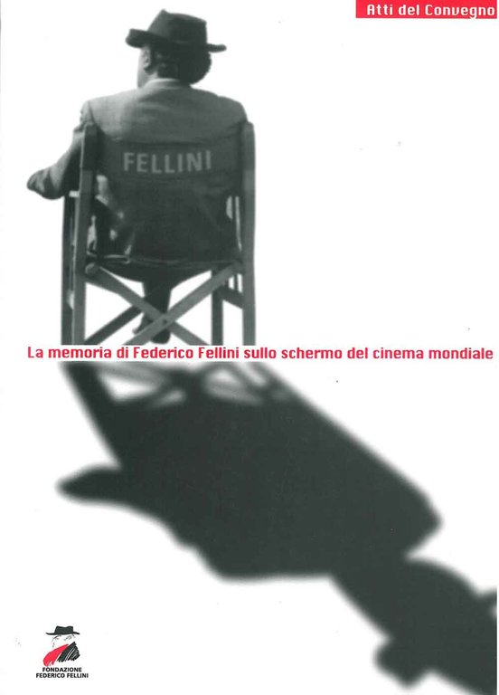 La memoria di Federico Fellini sullo schermo del cinema mondiale. …