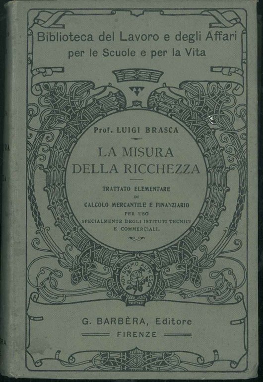 La Misura della ricchezza. Trattato elementare di calcolo mercantile e …
