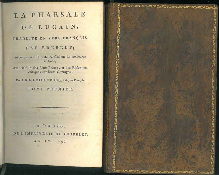 La Pharsale de Lucain, traduite en vers français, par Brébeuf, …