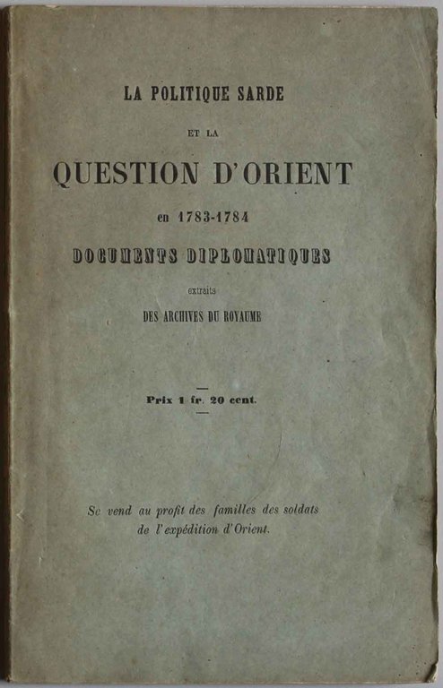 La politique Sarde et la Question d'orient en 1783-1784. Documents …
