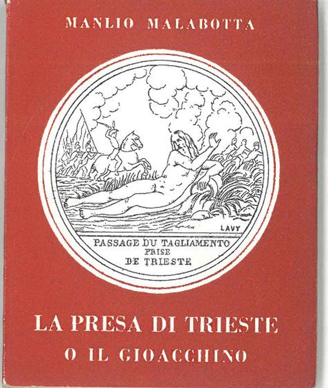 La presa di Trieste o il Gioacchino. A cura di …
