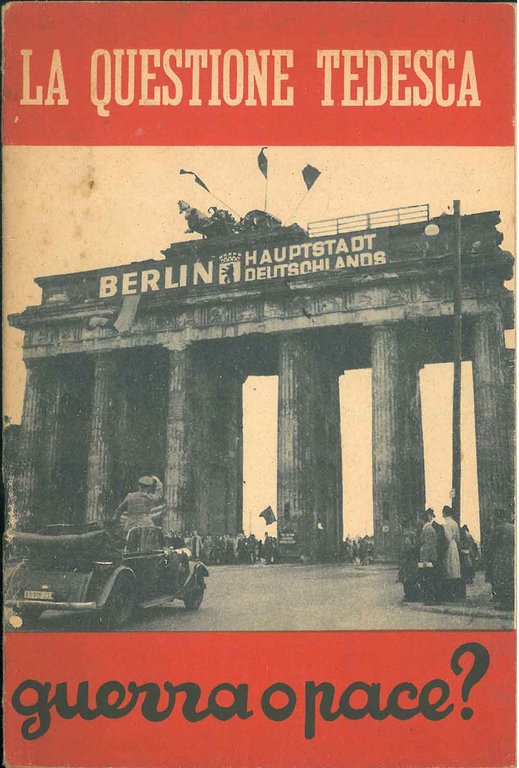 La questione tedesca. Guerra o pace? I problemi della pace. …