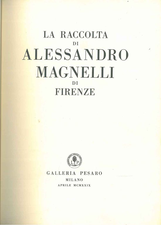 La raccolta di Alessandro Magnelli di Firenze