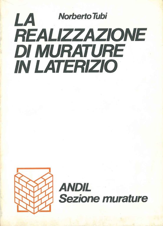 La realizzazione di murature in laterizio. Andil sezione murature