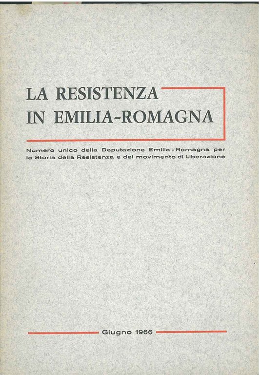 La resistenza in Emilia-Romagna. Numero unico della deputazione Emilia-Romagna per …