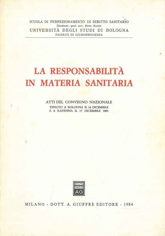 La responsabilità in materia sanitaria. Convegno: Bologna, dicembre 1983