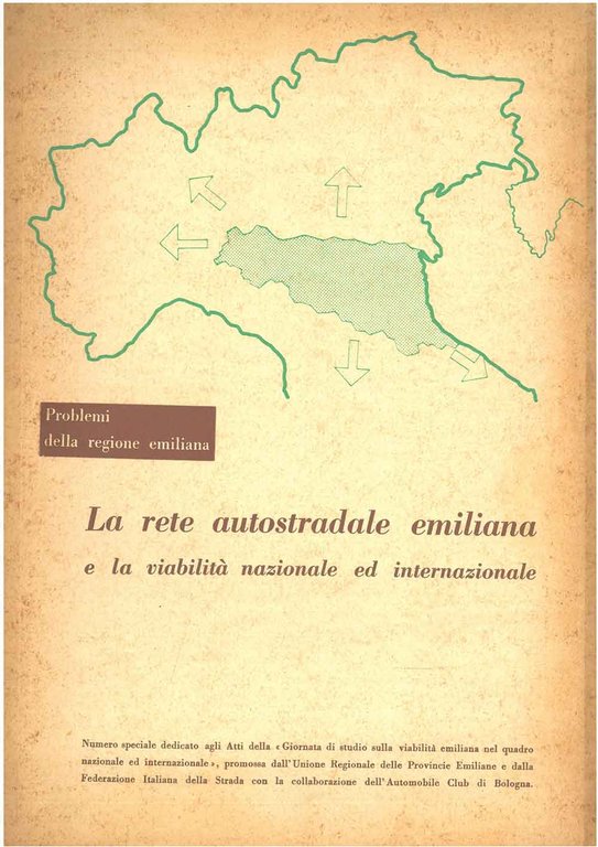 La rete autostradale emiliana e la viabilità nazionale ed internazionale. …
