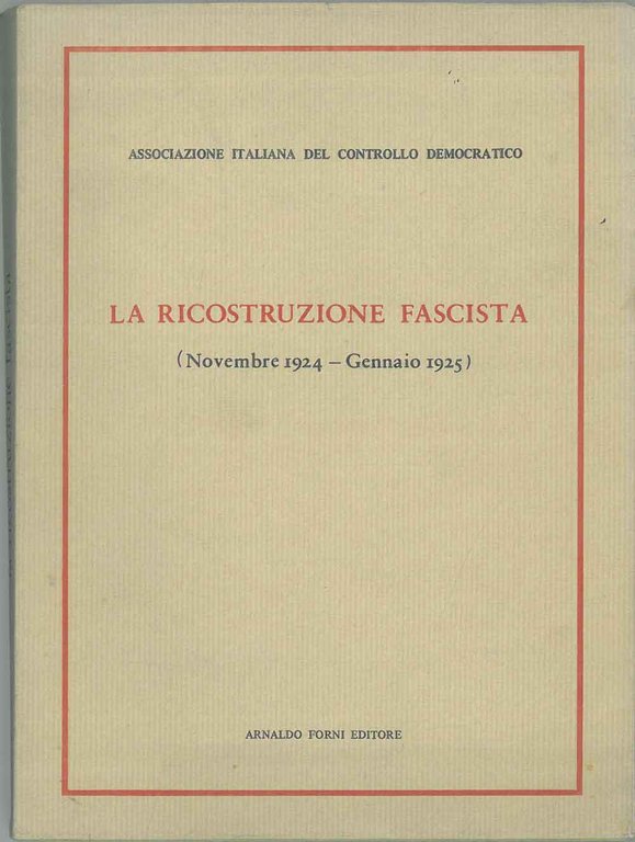 La ricostruzione fascista (Novembre 1924 - Gennaio 1925). Ristampa anastatica