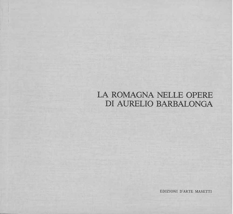 La Romagna nelle opere di Aurelio Barbalonga
