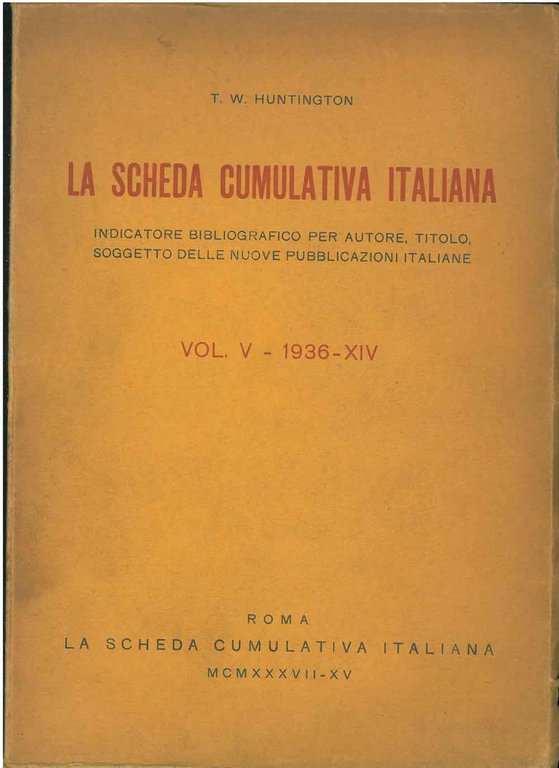 La scheda cumulatuva italiana. Indicatore bibliografico per autore, titolo, soggetto …