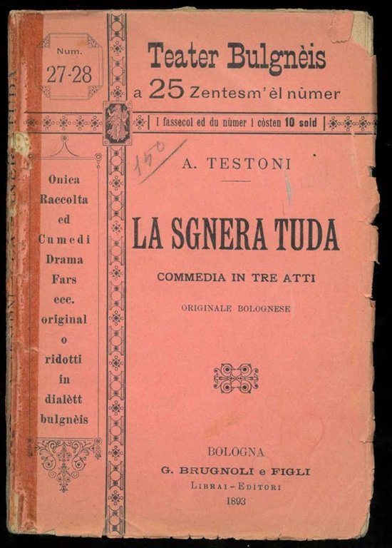 La Sgnera Tuda. Commedia in tre atti originale bolognese.