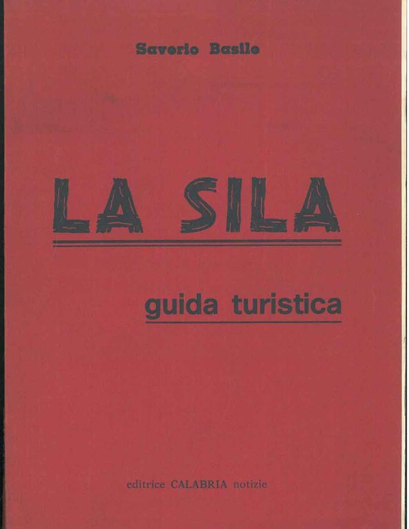 La Sila. Guida turistica