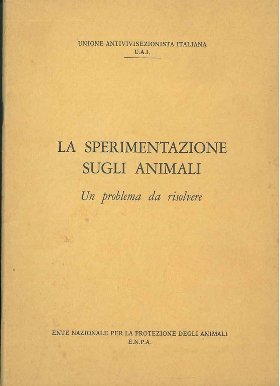 La sperimentazione sugli animali. Un problema da risolvere A cura …