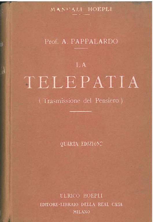 La telepatia (trasmissione del pensiero). Quarta edizione riveduta ed ampliata