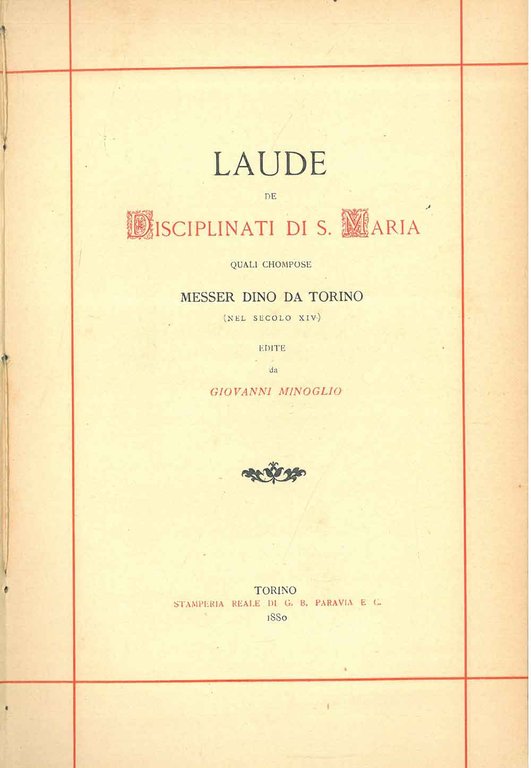 Laude de Disciplinati di S. Maria, quali chompose Messer Dino …