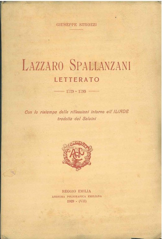 Lazzaro Spallanzani letterato. 1729-1799. Con ristampa delle riflessioni intorno all'indice …