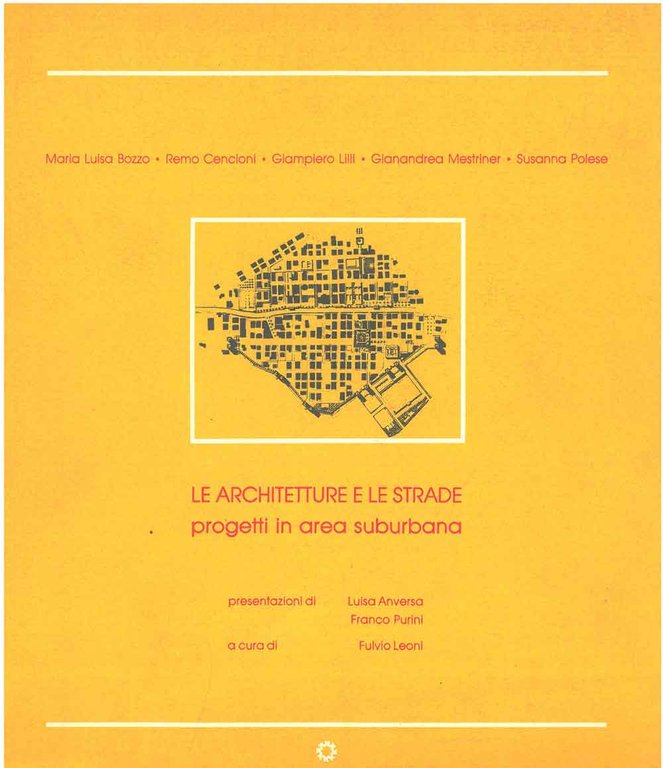 Le architetture e le strade. Progetti in area suburbana Presentazione …