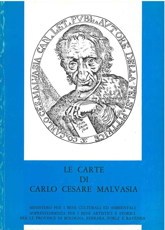 Le carte di Carlo Cesare Malvasia. Introduzione di A. Emiliani