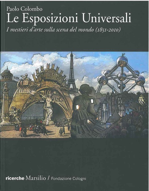 Le esposizioni universali. I mestieri d'arte sulla scena del mondo …