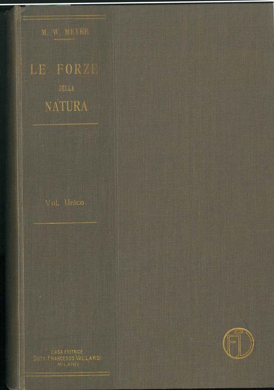 Le forze della natura. Quadro generale del mondo fisico-chimico. Traduzione …