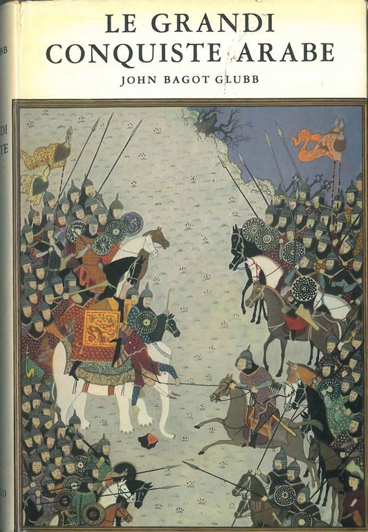 Le grandi conquiste arabe. Versione di R. Lotteri