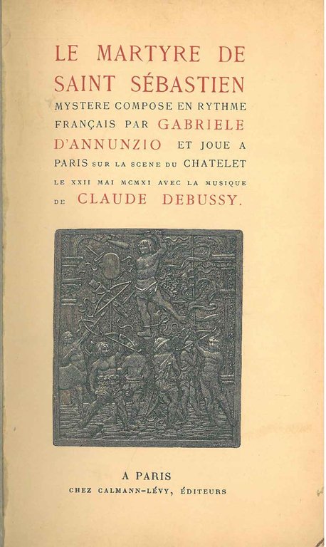 Le martyre de Saint Sébastien. Mystere compose en rythme français …