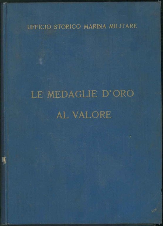 Le medaglie d'oro al valore.