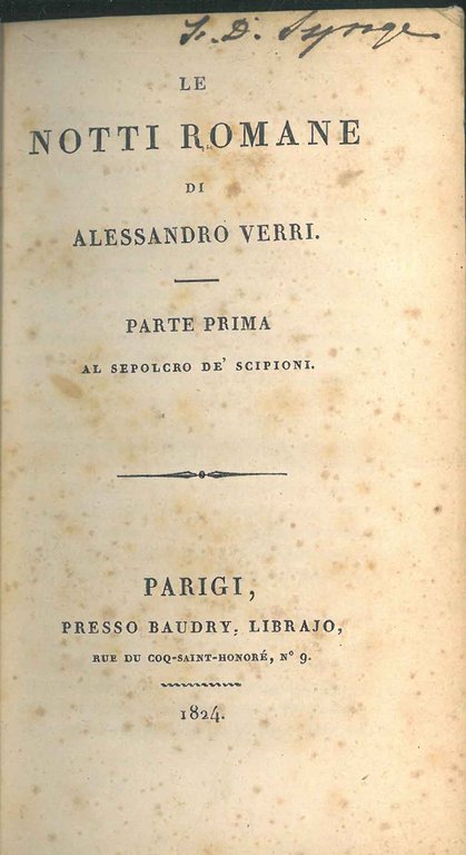 Le notti romane. Parte I: Al sepolcro de' scipioni; Parte …