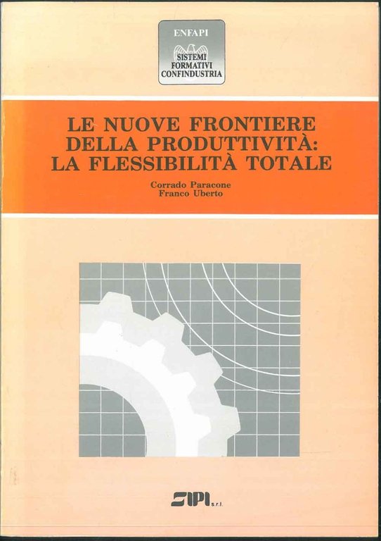 Le nuove frontiere della produttività: La flessibilità totale