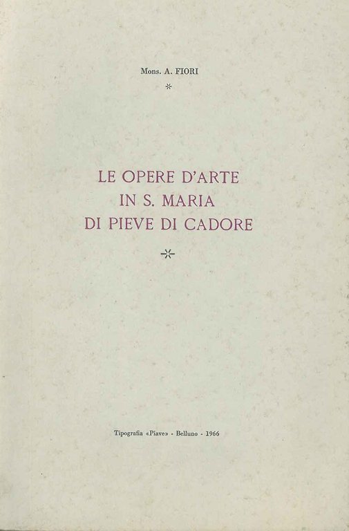 Le opere d'arte in S. Maria di Pieve di Cadore