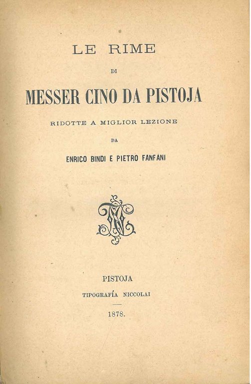 Le rime di messer Cino da Pistoja ridotte a miglior …