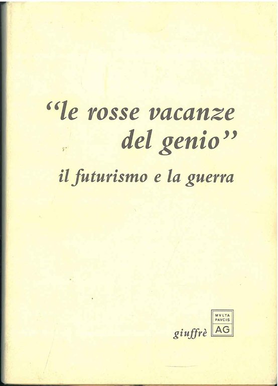 Le rosse vacanze del genio. Il futurismo e la guerra …