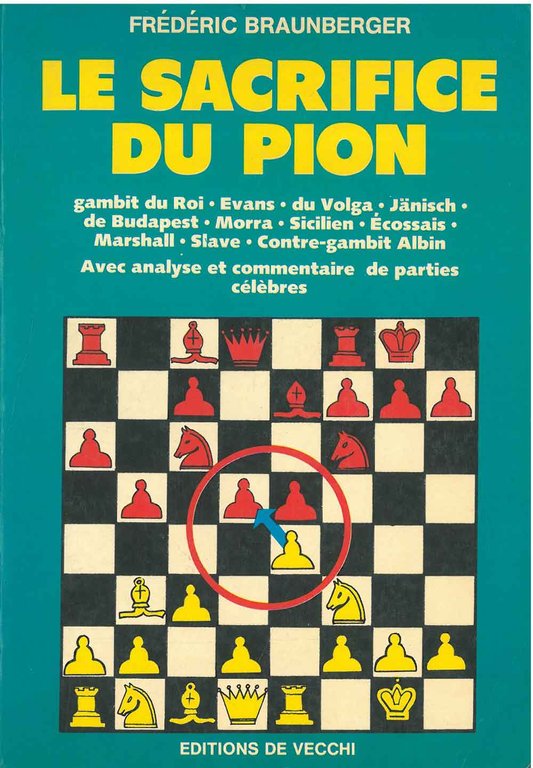 Le sacrifice du pion. Gambit du Roi, Evans, du Volga, …