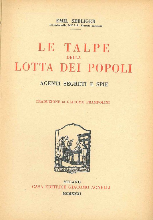 Le talpe della lotta dei popoli. Agenti segreti e spie. …