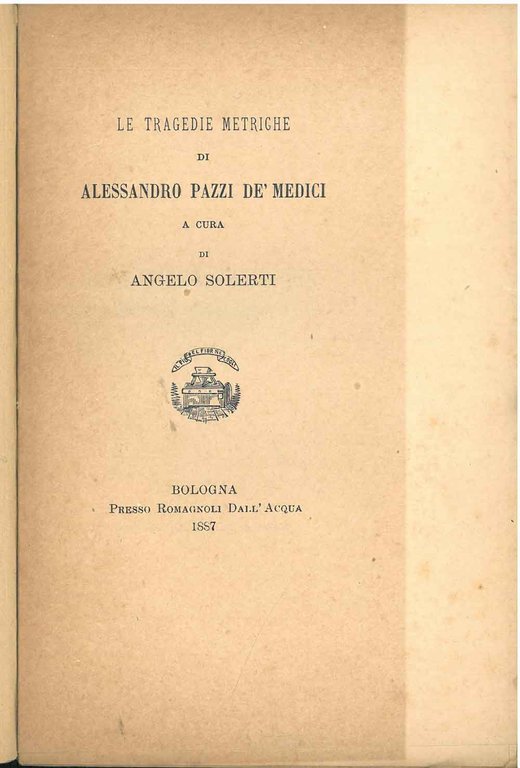 Le tregedie metriche di Alessandro Pazzi de' Medici a cura …