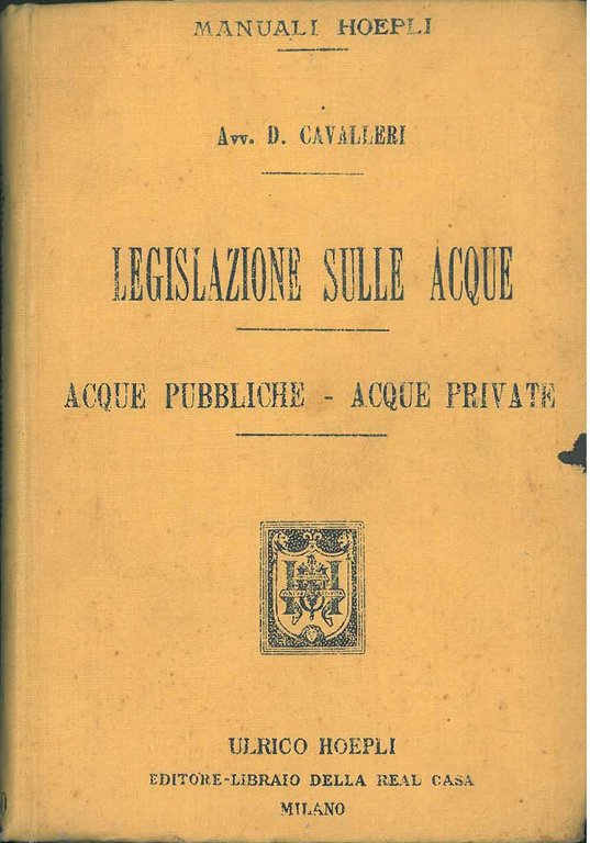 Legislazione sulle acque. Parte 1° le acque pubbliche. Parte 2°: …