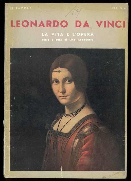 Leonardo Da Vinci. La vita e l'opera. Con 15 tavole …