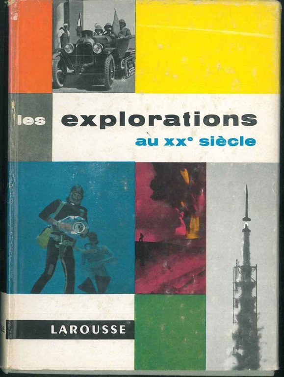Les explorations au xx° siècle Prefazione di P-E. Victor