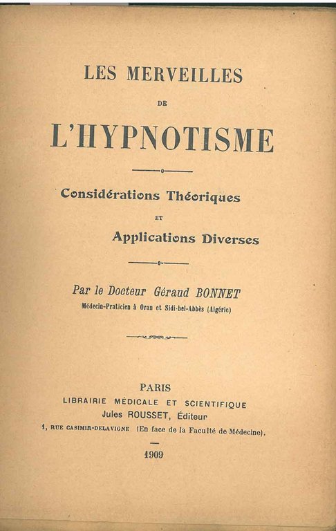 Les merveilles de l'hypnotisme. Considerations théoriques et applications diverses