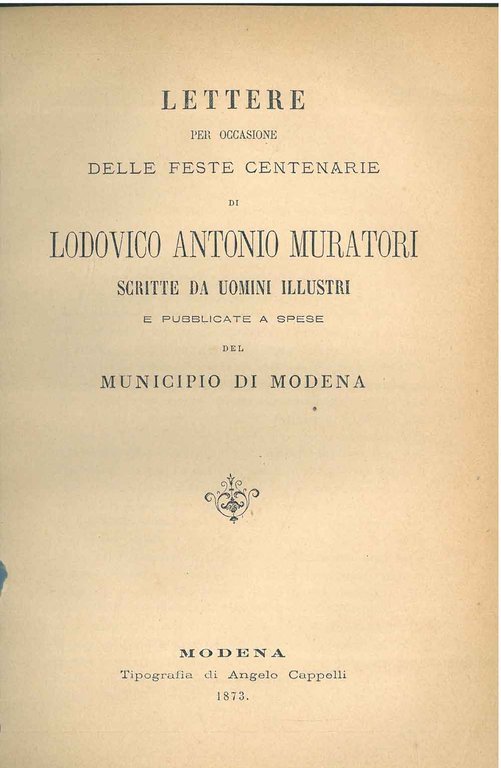 Lettere per occasione delle feste centenarie di Lodovico Antonio Muratori …