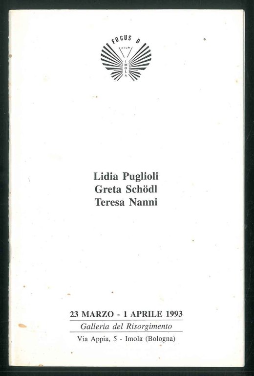 Lidia Puglioli, Greta Schodl, Teresa nanni. Galleria del Risorgimento marzo-Aprile …