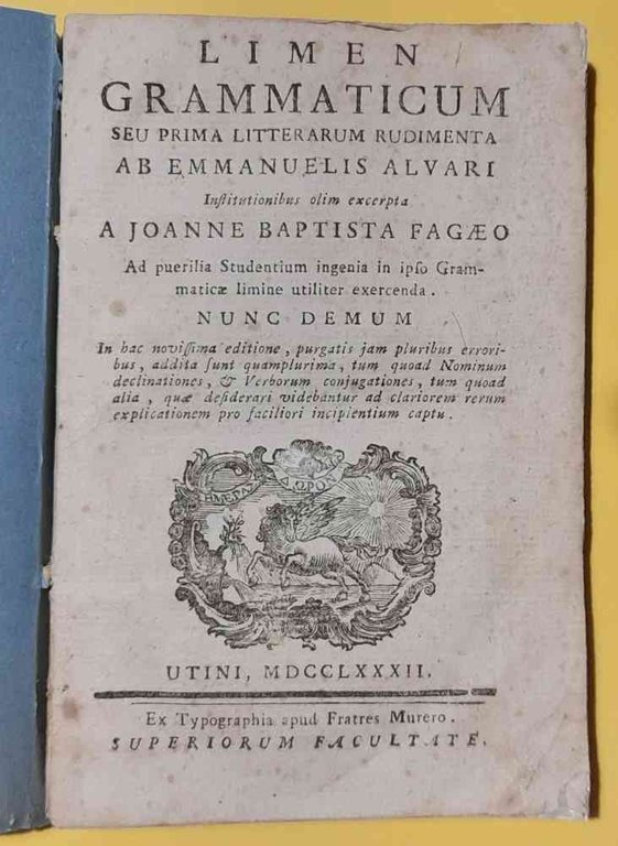 Limen grammaticum seu prima litterarum rudimenta ab Emanuelis Alvari Institutionibus …