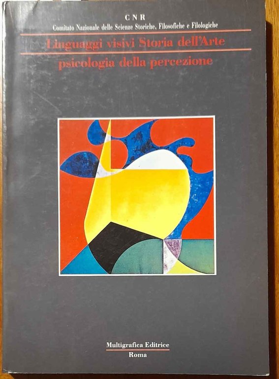 Linguaggi visivi Storia dell'Arte Psicologia della percezione. Prefazione di Corrado …