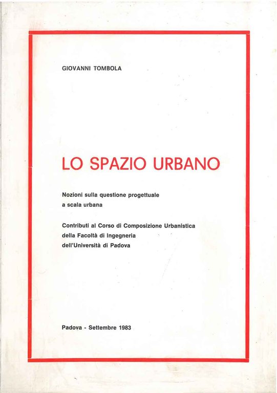 Lo spazio urbano. Nozioni sulla questione progettuale a scala urbana