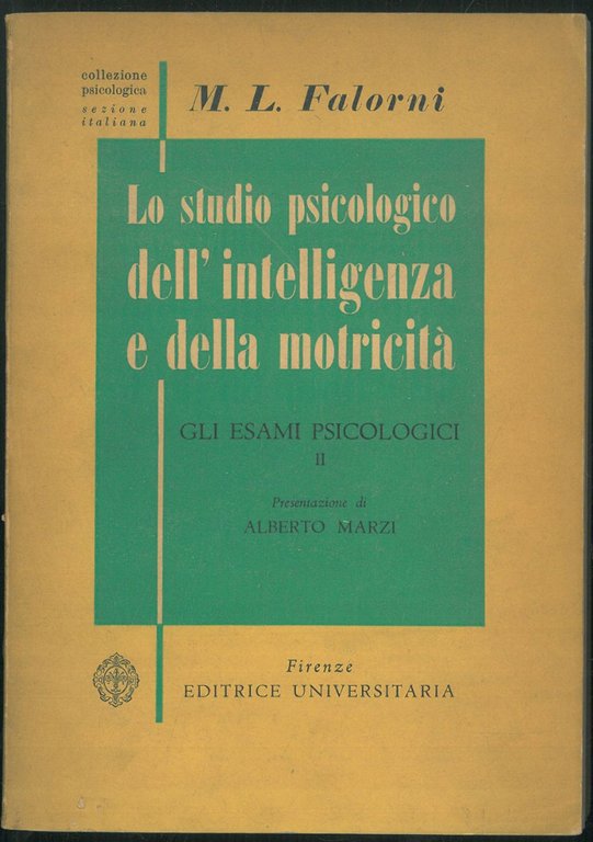 Lo studio psicologico dell'intelligenza e della motricità. Gli esami psicologici. …