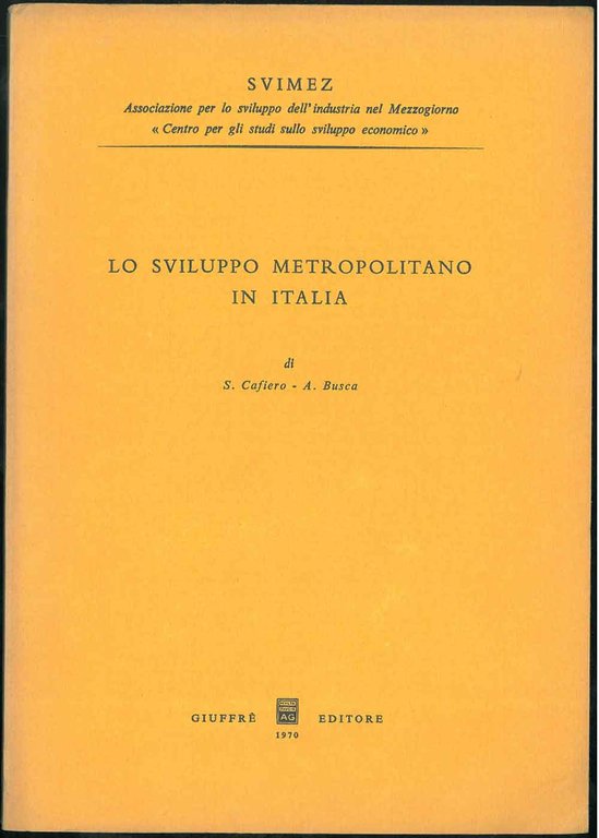 Lo sviluppo metropolitano in Italia A cura dello Svimez
